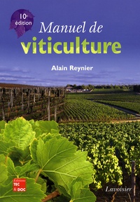Alain Reynier - Manuel de viticulture - Guide technique de viticulture raisonnée.