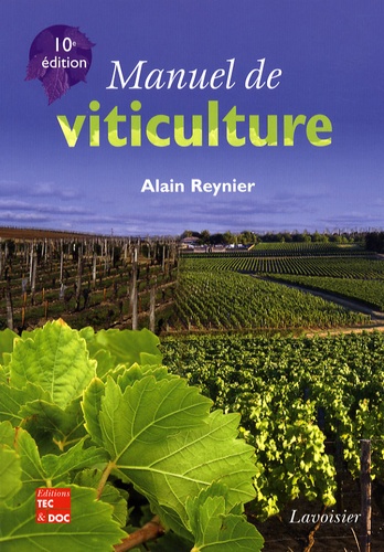 Alain Reynier - Manuel de viticulture - Guide technique de viticulture raisonnée.