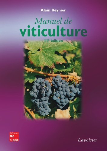 Alain Reynier - Manuel de viticulture - Guide technique du viticulteur.