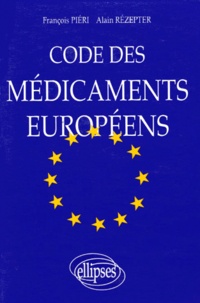 Alain Rézepter et François Pieri - Code des médicaments européens.