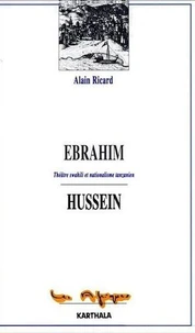 EBRAHIM HUSSEIN. Théâtre swahili et nationalisme tanzanien