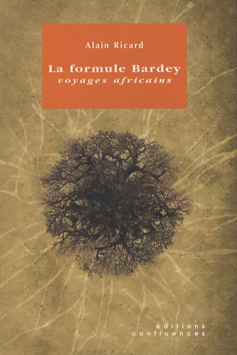 Alain Ricard - La formule Bardey - Voyages africains.