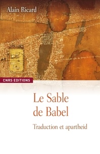 Alain Ricard - Les sables de Babel - Traduction et apartheid.