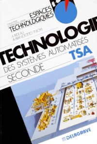 Alain Rideau et Pierre Boyé - La technologie des systèmes automatisés - Classe de seconde....