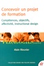 Alain Rieunier - Concevoir un projet de formation - Compétences, objectifs, affectivité, instructional design.