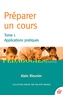 Alain Rieunier - Préparer un cours - Tome 1 : Applications pratiques.