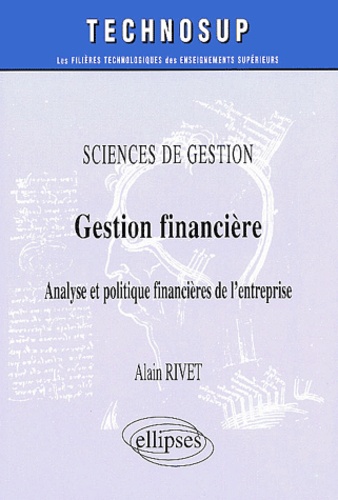 Alain Rivet - Gestion financière - Analyse et politique financières de l'entreprise.