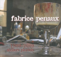 Alain Rivier et Fabrice Penaux - Fabrice Penaux - 1999-2009 ateliers pluriels.