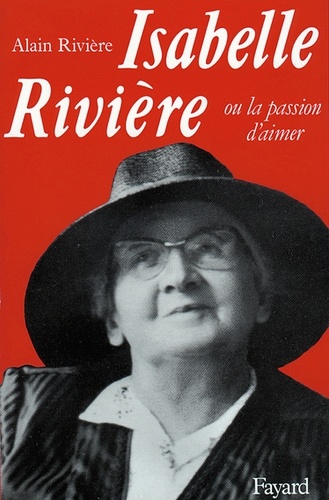 Isabelle Rivière. Ou la passion d'aimer