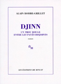 Alain Robbe-Grillet - Djinn - Un trou rouge entre les pavés disjoints.