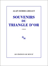 Alain Robbe-Grillet - Souvenirs du triangle d'or.