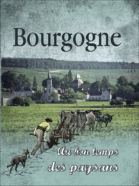 Alain Robert - Au bon temps des paysans en Bourgogne.
