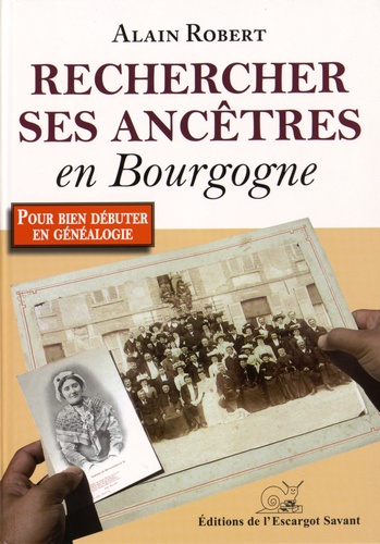 Alain Robert - Rechercher ses ancêtres en Bourgogne.