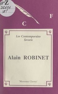 Alain Robinet et Didier Moulinier - Alain Robinet, morceaux choisis - Édition commentée avec notes, notices bio-bibliographiques, jugements, exercices et une introduction.