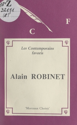 Alain Robinet, morceaux choisis. Édition commentée avec notes, notices bio-bibliographiques, jugements, exercices et une introduction
