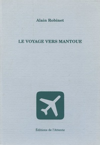 Alain Robinet - Le voyage vers Mantoue.