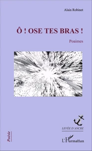 O ! Ose tes bras !