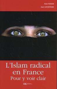 Alain Rodier et Jean Lafontaine - L'Islam radical en France - Pour y voir clair.