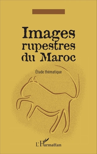 Images rupestres du Maroc. Etude thématique