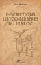 Alain Rodrigue - Inscriptions libyco-berbères du Maroc.
