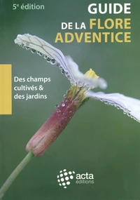 Guide de la flore adventice des champs cultivés & des jardins