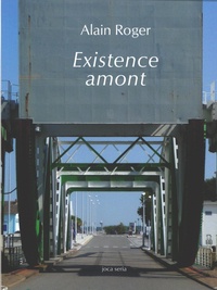 Alain Roger - Existence amont.