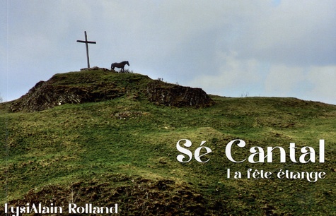 Sé Cantal. La fête étrange