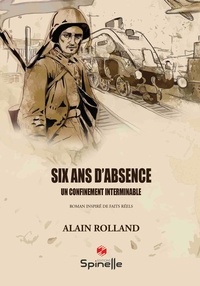 Alain Rolland - Six ans d’absence.