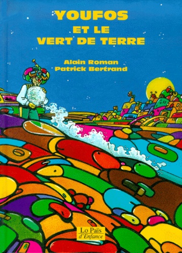 Alain Roman et Patrick Bertrand - Youfos Et Le Vert De Terre.