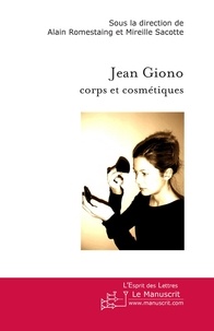 Alain Romestaing - Jean Giono - Corps et cosmétiques.