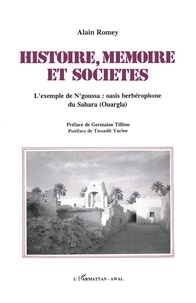 Alain Romey - Histoire, mémoire et sociétés - L'exemple de N'goussa : oasis berbérophone du Sahara (Ouargala).
