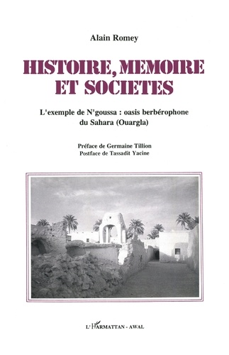 Histoire, mémoire et sociétés. L'exemple de N'goussa : oasis berbérophone du Sahara (Ouargala)