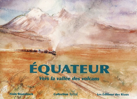 Alain Rosenbach - Equateur - Vers la vallée des volcans.
