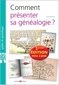 Alain Rouault - Comment présenter sa généalogie ?.