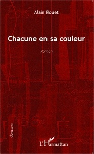 Alain Rouet - Chacune en sa couleur.