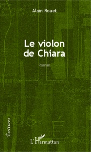 Alain Rouet - Le violon de Chiara.