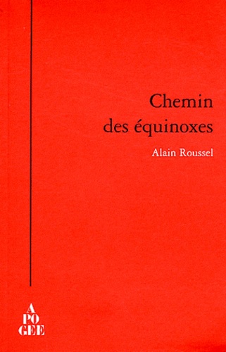 Alain Roussel - Chemin des équinoxes.