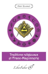 Alain Roussel - Traditions religieuses et franc-maçonnerie.