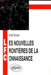Les nouvelles frontières de la connaissance