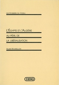 Alain Roussillon - L’Égypte et l’Algérie au péril de la libéralisation.