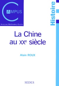Alain Roux - La Chine Au Xxeme Siecle. 2eme Edition.