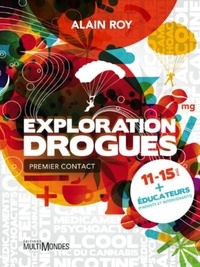 Alain Roy - Exploration drogues - Premier contact.