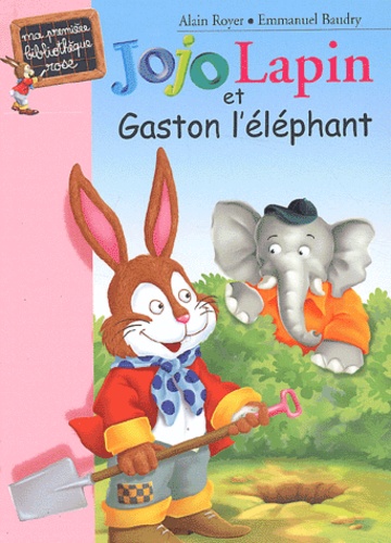 Alain Royer et Emmanuel Baudry - Jojo Lapin et Gaston l'éléphant.