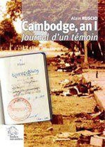 Alain Ruscio - Cambodge, an I - Journal d'un témoin, 1979-1980.