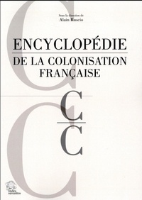 Alain Ruscio - Encyclopédie de la colonisation française - C-C.