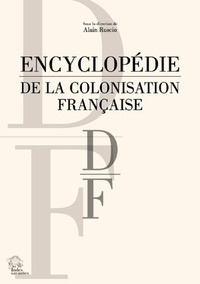 Alain Ruscio - Encyclopédie de la colonisation française - D-F.