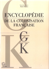 Alain Ruscio - Encyclopédie de la colonisation française - G a K.