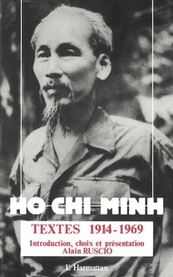 Alain Ruscio - Ho Chi Minh - Textes 1914-1969.