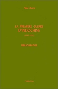 Alain Ruscio - La Première Guerre d'Indochine (1945-1954) - Bibliographie.