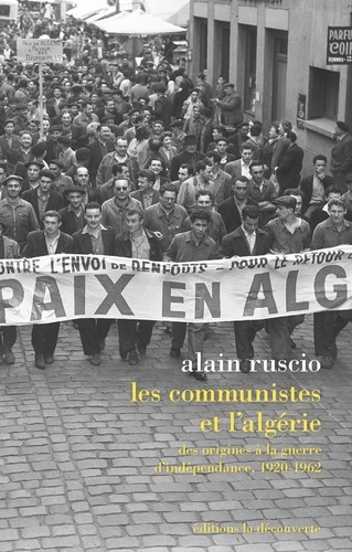 Les communistes et l'Algérie. Des origines à la guerre d'indépendance 1920-1962